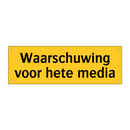Waarschuwing voor hete media