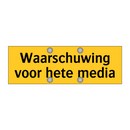 Waarschuwing voor hete media