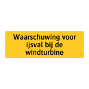 Waarschuwing voor ijsval bij de windturbine