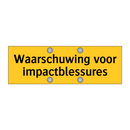 Waarschuwing voor impactblessures