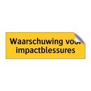 Waarschuwing voor impactblessures