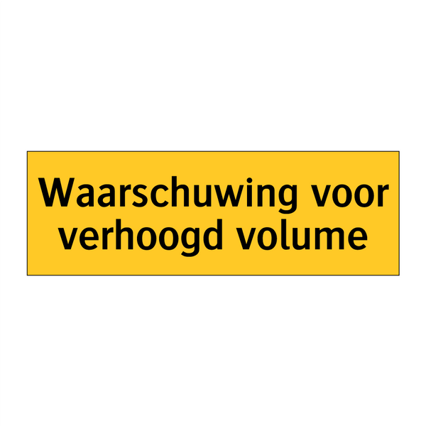 Waarschuwing voor verhoogd volume