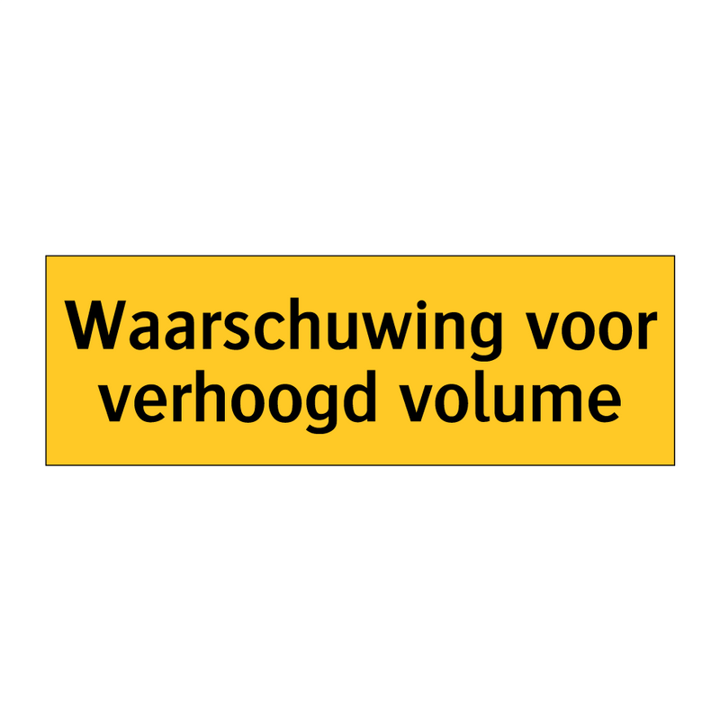 Waarschuwing voor verhoogd volume