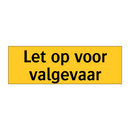 Let op voor valgevaar