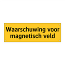 Waarschuwing voor magnetisch veld
