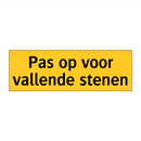 Pas op voor vallende stenen
