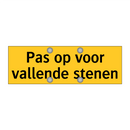 Pas op voor vallende stenen