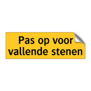 Pas op voor vallende stenen