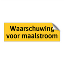 Waarschuwing voor maalstroom