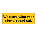 Waarschuwing voor niet-dragend dak