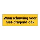 Waarschuwing voor niet-dragend dak