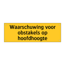 Waarschuwing voor obstakels op hoofdhoogte