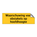 Waarschuwing voor obstakels op hoofdhoogte
