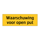Waarschuwing voor open put