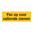 Pas op voor vallende stenen