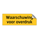 Waarschuwing voor overdruk