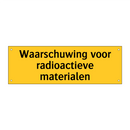 Waarschuwing voor radioactieve materialen
