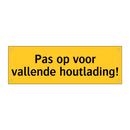 Pas op voor vallende houtlading!