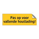 Pas op voor vallende houtlading!