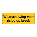 Waarschuwing voor risico op breuk