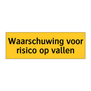 Waarschuwing voor risico op vallen
