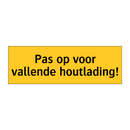 Pas op voor vallende houtlading!