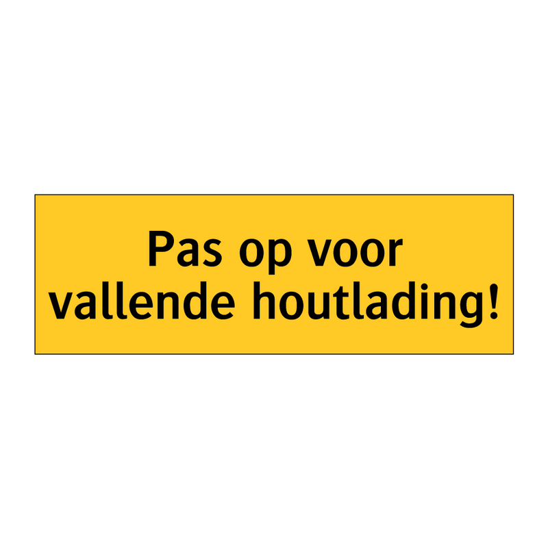 Pas op voor vallende houtlading!