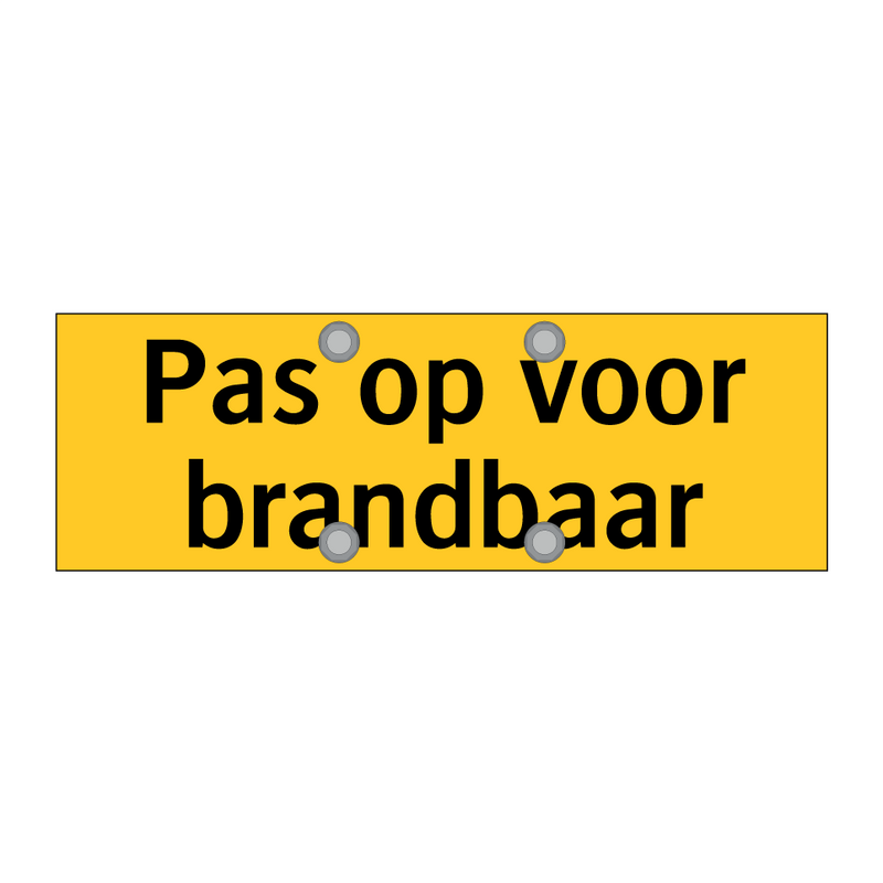 Pas op voor brandbaar