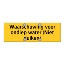 Waarschuwing voor ondiep water (Niet duiken)