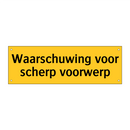 Waarschuwing voor scherp voorwerp
