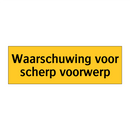 Waarschuwing voor scherp voorwerp