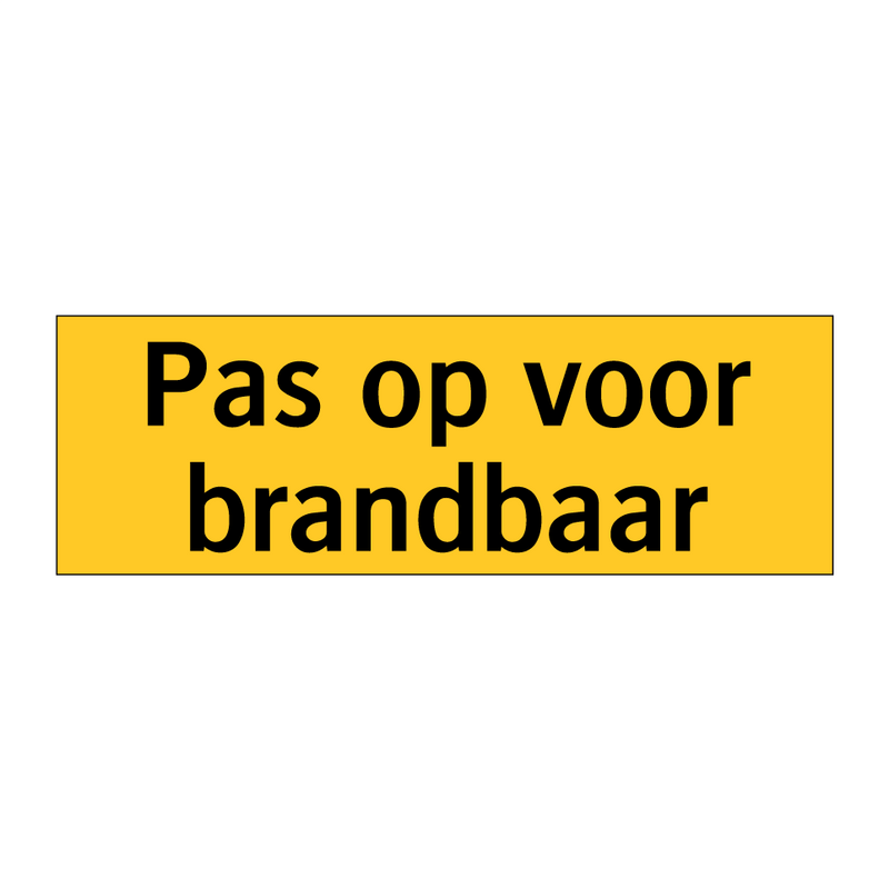 Pas op voor brandbaar