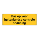 Pas op voor buitenlandse controle spanning