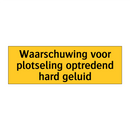 Waarschuwing voor plotseling optredend hard geluid