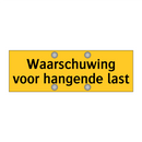 Waarschuwing voor hangende last