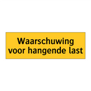 Waarschuwing voor hangende last