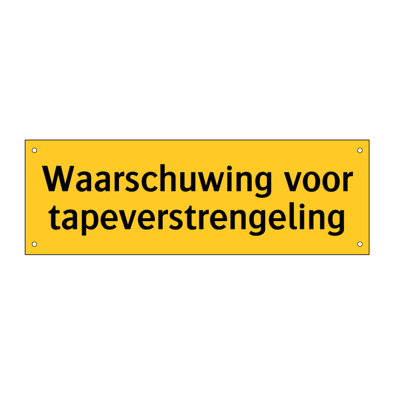 Waarschuwing voor tapeverstrengeling