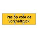 Pas op voor de vorkheftruck