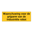 Waarschuwing voor de grijparm van de industriële robot