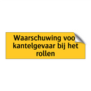 Waarschuwing voor kantelgevaar bij het rollen