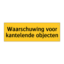 Waarschuwing voor kantelende objecten