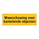 Waarschuwing voor kantelende objecten