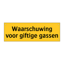 Waarschuwing voor giftige gassen