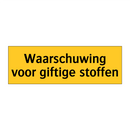 Waarschuwing voor giftige stoffen