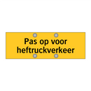 Pas op voor heftruckverkeer