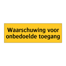 Waarschuwing voor onbedoelde toegang