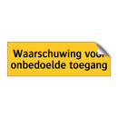 Waarschuwing voor onbedoelde toegang