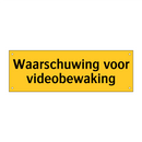Waarschuwing voor videobewaking