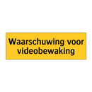Waarschuwing voor videobewaking