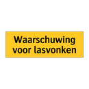Waarschuwing voor lasvonken